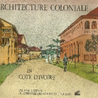 Architecture coloniale en Côte d&#039;Ivoire vol. 1
