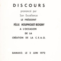 Discours prononcé par son Excellence le Président Felix Houphouët-Boigny à l&#039;occasion de la création de la C.E.A.O : Bamako, le 2 juin 1972