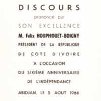 Discours prononcé par son Excellence M. Félix Houphouët-Boigny, Président de la République de Côte d&#039;Ivoire, à l&#039;occasion du sixième anniversaire de l&#039;indépendance : Abidjan, le 5 août 1966