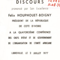 Discours prononcée par son Excellence Félix Houphouët-Boigny Président de la république de Cote d&#039;ivoire à la quatorzième conférence des chefs d&#039;Etat et de gouvernement de l&#039;Organisation de l&#039;Unité Africaine : Libreville, le 2 juillet 1977