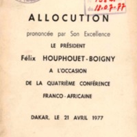 Allocution de son Excellence le Président Félix Houphouët-Boigny à l&#039;occasion de la 4ème  Conférence Franco-Africaine: Dakar, le 21 avril 1977